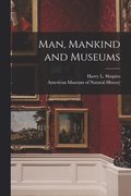 Man, Mankind and Museums