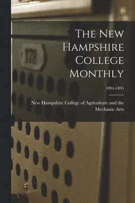 New Hampshire College of Agriculture - New Hampshire College Monthly; 1894-1895, Häftad. Tillgänglighet: Lägg i varukorg