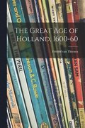 The Great Age of Holland, 1600-60