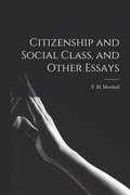Citizenship and Social Class, and Other Essays