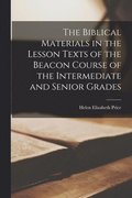 The Biblical Materials in the Lesson Texts of the Beacon Course of the Intermediate and Senior Grades