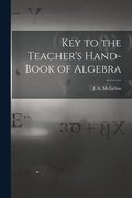 Key to the Teacher's Hand-book of Algebra [microform]