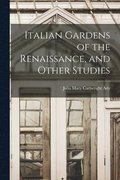 Italian Gardens of the Renaissance, and Other Studies [microform]