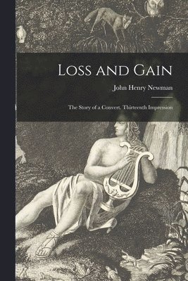 John Henry 1801-1890 Newman - Loss and Gain, Häftad