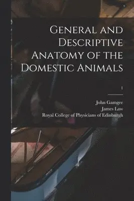 General and Descriptive Anatomy of the Domestic Animals; 1