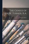 Genius of J.M.W. Turner, R.A.