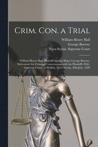 Crim. Con. a Trial [microform]