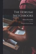The Hokusai Sketchbooks; Selections From the Manga