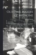 Old-time Makers of Medicine