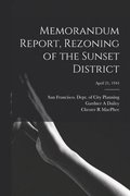 Memorandum Report, Rezoning of the Sunset District; April 21, 1944