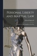 Personal Liberty and Martial Law