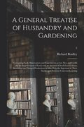 General Treatise of Husbandry and Gardening