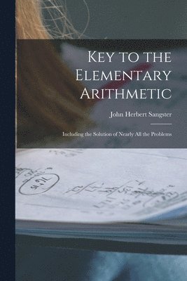 Key to the Elementary Arithmetic [microform]