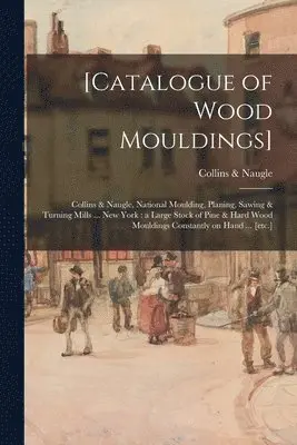 [Catalogue of Wood Mouldings]