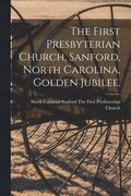 The First Presbyterian Church, Sanford, North Carolina, Golden Jubilee.