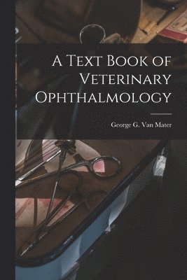 Text Book of Veterinary Ophthalmology