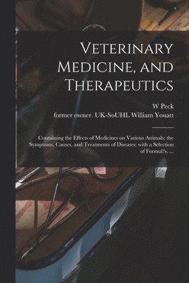 Veterinary Medicine, and Therapeutics