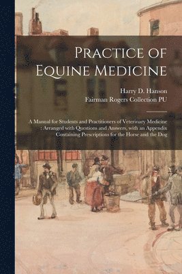 Practice of Equine Medicine