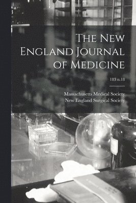 Massachusetts Medical Society, New England Surgical Society - New England Journal of Medicine; 183 n.18, Häftad. Tillgänglighet: Lägg i varukorg