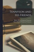 Tennyson and His Friends [microform]