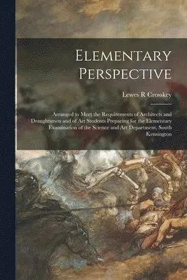 Lewes R Crosskey - Elementary Perspective, Häftad. Tillgänglighet: Lägg i varukorg