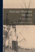 Navajo Winter Nights; Folk Tales and Myths of the Navajo People