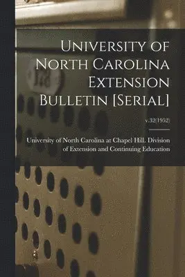 University of North Carolina at Chape - University of North Carolina Extension Bulletin [serial]; v.32(1952), Häftad. Tillgänglighet: Lägg i varukorg