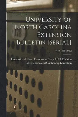 University of North Carolina at Chape - University of North Carolina Extension Bulletin [serial]; v.19(1939-1940), Häftad. Tillgänglighet: Lägg i varukorg