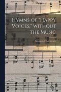 Hymns of "Happy Voices," Without the Music