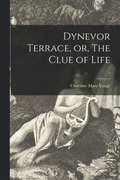 Dynevor Terrace, or, The Clue of Life; 1