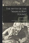 The Myth of the &quot;Manuscript Found&quot;