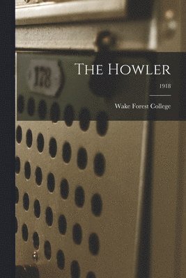 Wake Forest College - Howler; 1918, Häftad. Tillgänglighet: Lägg i varukorg