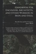 Handbook for Engineers, Architects, and Other Workers in Iron and Steel