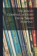 The Magic Compass, a Story From 'Mary Poppins.'