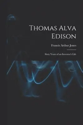 Francis Arthur Jones - Thomas Alva Edison, Häftad. Tillgänglighet: Lägg i varukorg