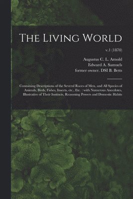 Augustus C. L. Arnold, Edward A. (Edward Augustus) Samuels, B. Former Owner Dsi Betts - Living World, Häftad. Tillgänglighet: Lägg i varukorg