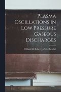 Plasma Oscillations in Low Pressure Gaseous Discharges