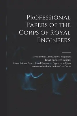 Royal Engineers' Institute (Great Bri, Great Britain Army Royal Engineers - Professional Papers of the Corps of Royal Engineers; 1, Häftad. Tillgänglighet: Lägg i varukorg