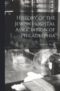History of the Jewish Hospital Association of Philadelphia