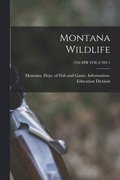 Montana Wildlife; 1956 SPR VOL 6 NO 1