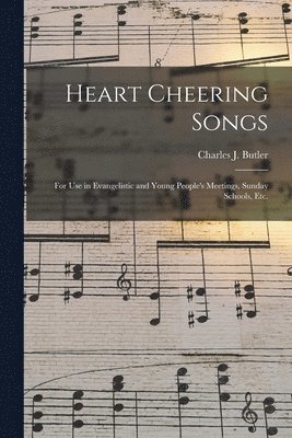 Charles J Butler - Heart Cheering Songs, Häftad. Tillgänglighet: Lägg i varukorg