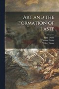 Art and the Formation of Taste