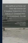 An Application of the Method of Characteristics to Axially Symmetric Supersonic Flow