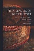 Fifty Leaders of British Sport
