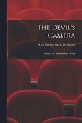 The Devil's Camera: Menace of a Film-Ridden World