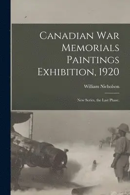 William 1872-1949 Nicholson - Canadian War Memorials Paintings Exhibition, 1920, Häftad. Tillgänglighet: Lägg i varukorg