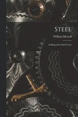 William Metcalf - Steel, Häftad. Tillgänglighet: Lägg i varukorg