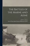 The Battles of the Marne and Aisne [microform]