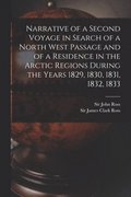 Narrative of a Second Voyage in Search of a North West Passage and of a Residence in the Arctic Regions During the Years 1829, 1830, 1831, 1832, 1833 [microform]