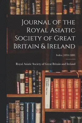 Royal Asiatic Society of Great Britai - Journal of the Royal Asiatic Society of Great Britain & Ireland; Index (1834-1888), Häftad. Tillgänglighet: Lägg i varukorg